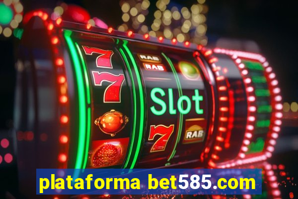 plataforma bet585.com